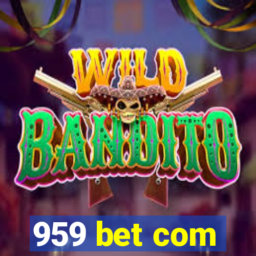 959 bet com